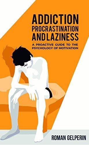 Addiction, Procrastination, And Laziness